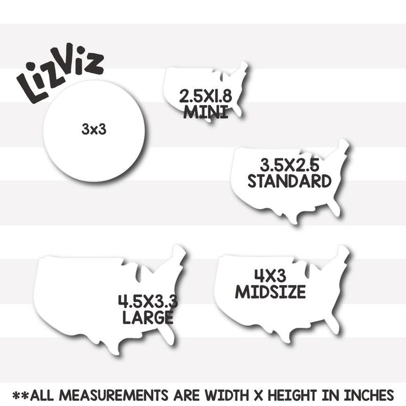 May include: White cookie cutter shapes in the form of the United States, along with a circle. Sizes include 2.5x1.8 Mini, 3.5x2.5 Standard, 4.5x3.3 Large, and 4x3 Midsize. A 3x3 circle is also shown. Measurements are width x height in inches.