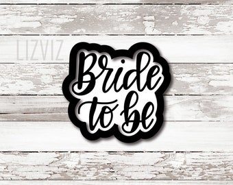 Bride to Be Cookie cutter. Wedding cookie cutter.