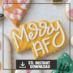 May include: A festive cookie with the words "Merry AF" in white icing on a yellow background with diagonal stripes. The cookie is surrounded by other Christmas-themed cookies. A black banner at the bottom reads "STL INSTANT DOWNLOAD".