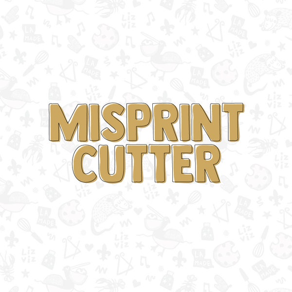 misprint cookie cutter