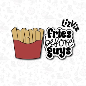 May include: A black and white graphic design with the text "Lizviz Fries before guys". The graphic is of a red and white container of french fries.