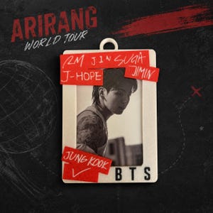 May include: A rectangular pendant with a photo of a person, and the text "ARIRANG WORLD TOUR" at the top. The names "RM JIN SUGA J-HOPE JIMIN JUNG KOOK" are also visible. The letters "BTS" are at the bottom.