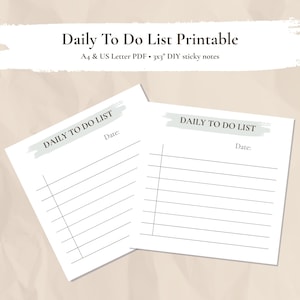 May include: Two white printable daily to-do list sheets. Each sheet has a header that says "DAILY TO DO LIST" and a space for the date. The sheets have lined sections for notes. The text "Daily To Do List Printable" is at the top.