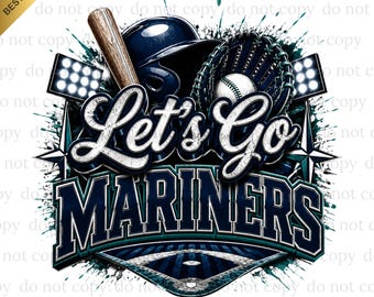 Let's Go Mariners PNG, Mariners Game Day, Baseball PNG, Digital download, Baseball Gifts, Best for Print, T-shirt, Spirit Baseball Clipart