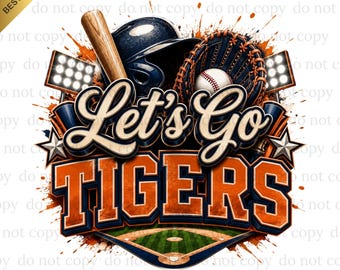 Let's Go Tigers PNG, Tigers Game Day, Baseball PNG, Digital download, Baseball Gifts, Best for Print, T-shirt, Spirit Baseball Clipart