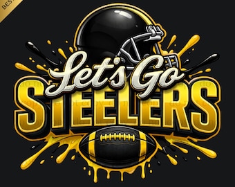 Steelers PNG, Let's Go Spirit, Steelers Football, Football Png, Game Day, Football gift, Digital Download, Digital use for printing, T-shirt