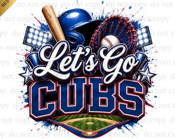 Let's Go Cubs PNG, Cubs Game Day, Baseball PNG, Digital download, Baseball Gifts, Best for Print, T-shirt, Spirit Cubs Baseball Clipart