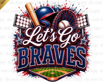 Let's Go Braves PNG, Día de juego de los Braves, Béisbol PNG, Descarga digital, Regalos de béisbol, Ideal para imprimir, Camiseta, Imágenes prediseñadas de béisbol Spirit