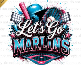 Let's Go Marlins PNG, Marlins Game Day, Baseball PNG, Digital download, Baseball Gifts, Best for Print, T-shirt, Spirit Baseball Clipart