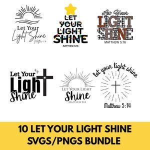 May include: A collection of ten "Let Your Light Shine" designs in SVG and PNG formats. The designs feature text, crosses, sunbursts, and a Christmas tree shape. The text includes Bible verses Matthew 5:14 and Matthew 5:16.