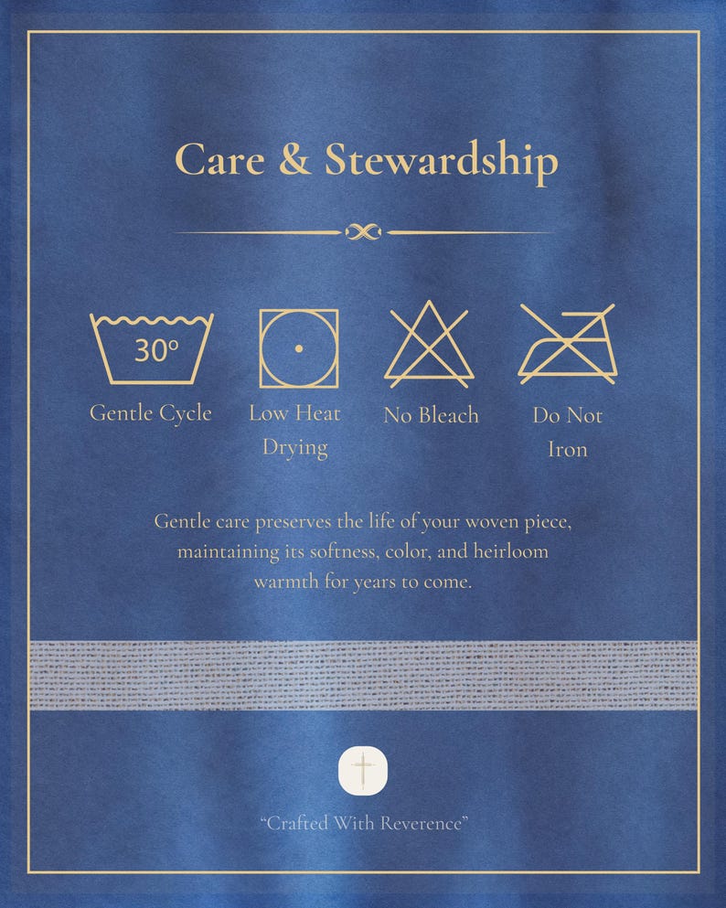May include: A blue graphic with care instructions for a woven piece. The text reads "Care & Stewardship" and includes symbols for gentle cycle, low heat drying, no bleach, and do not iron. The bottom reads "Crafted With Reverence."