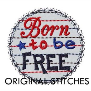 Born to be FREE Applique Patch and Machine Embroidery Design File 4x4 5x7 6x10 7x11 image 2