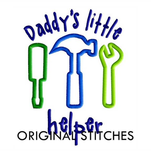 Daddy's Little Helper-Applikation und Maschine Stickerei Digitaldesign Datei 4 x 4 5 x 7 6 x 10