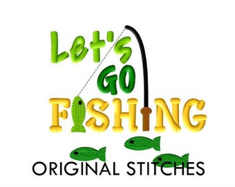 Let's Go Fishing Machine Embroidery Design File 4x4 5x7 6x10 7x11