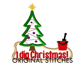 Christmas "I dig Chirstmas!" Applique and Machine Embroidery Digital Design File  4x4 5x7 6x10 7x11
