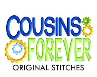 Cousins Forever Machine Embroidery Digital Design File 4x4 5x7 6x10