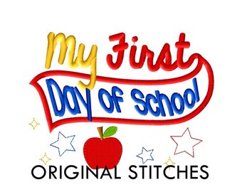 May include: Embroidered design with the text "My First Day of School" in yellow, red, and blue. Includes a red apple, stars, and the words "ORIGINAL STITCHES". Perfect for back-to-school crafts and apparel.