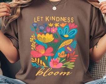 Comfort Colors® Let Kindness Bloom T-Shirt, Mental Health Shirt, Be Kind Retro Flower Shirt, Floral Kindness Tee, Aesthetic Women's Tee