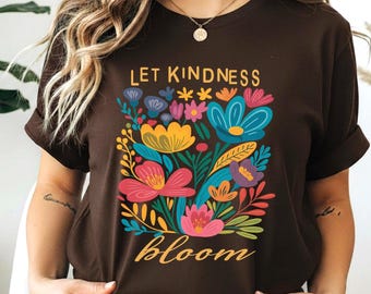 Let Kindness Bloom T-Shirt, Mental Health Shirt, Be Kind Retro Flower Shirt, Floral Kindness Tee, Aesthetic Women's Tee