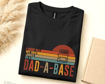 I Keep All My Dad Jokes In A Dad-a-base Shirt,New Dad Shirt,Daddy Shirt,Father's Day Shirt,Best Dad shirt,Gift for Dad