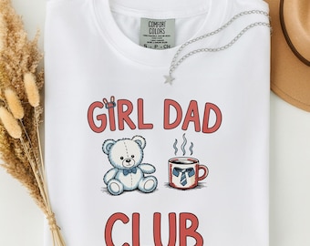 Comfort Colors® Girl Dad Club Shirt, Girl Dad Shirt, Father's day Gift, Girl Pregnancy Announcement, Dad to be, Cool Dad, Funny Husband Tee