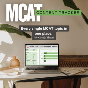 May include: A laptop displaying an MCAT content tracker on a white desk. The screen shows data organized in charts and tables. The text "MCAT CONTENT TRACKER" is at the top, with the tagline "Every single MCAT topic in one place. For Google Sheets."