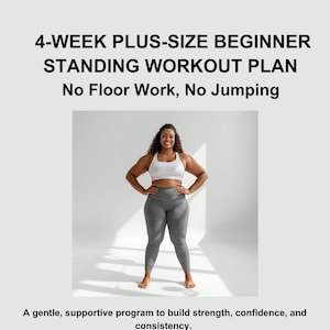 May include: A woman in a white sports bra and grey leggings stands with hands on hips. The image includes text: "4-WEEK PLUS-SIZE BEGINNER STANDING WORKOUT PLAN No Floor Work, No Jumping" and "PEAK SIMPLE FITNESS."