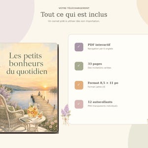 May include: A digital planner titled Les petits bonheurs du quotidien featuring a lake landscape with a wicker chair and table. The list includes an interactive PDF with 6 tabs, 33 pages, 8.5 x 11 inch format, and 12 individual transparent PNG stickers.