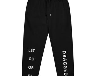 Déjate llevar o déjate arrastrar - Pantalones deportivos urbanos de peso pesado (unisex)