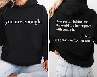 Dear Person Behind Me Hoodie, You Matter Hoodie, Mental Health Matters Hoodie, You Are Amazing Beautiful Enough Hoodie, Kindness Matters