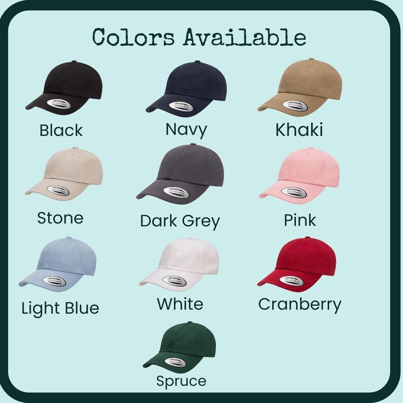 May include: A collection of baseball caps in various colors, including black, navy, khaki, stone, dark grey, pink, light blue, white, cranberry, and spruce. The text "Colors Available" is at the top.