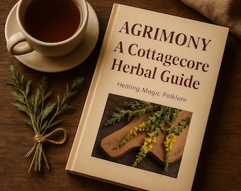 Agrimony Herbal magic PDF | Cottagecore Witchcraft Plant Magic + Spells.