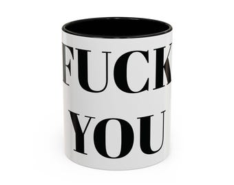 Fuck You Accent Coffee Mug, Funny Quote Mug