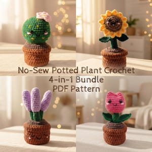 May include: A collection of four crocheted potted plants: a cactus, sunflower, lavender, and tulip. Each plant is in a brown pot with a smiling face. The text "No-Sew Potted Plant Crochet 4-in-1 Bundle PDF Pattern" is displayed.