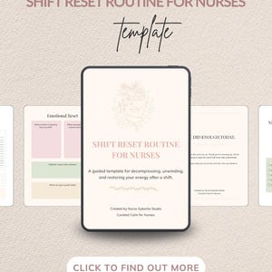 Könnte beinhalten: Eine digitale Vorlage mit dem Titel "SHIFT RESET ROUTINE FOR NURSES" wird auf einem Tablet angezeigt. Die Vorlage enthält Abschnitte für den emotionalen Reset und die Selbstreflexion, die Krankenschwestern helfen sollen, nach einer Schicht zu dekomprimieren und Energie zu tanken. Der Text "CLICK TO FIND OUT MORE" steht unten.