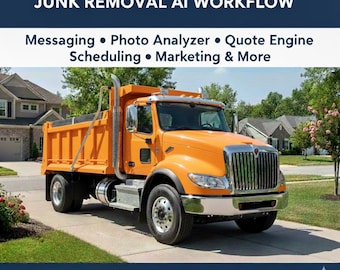 Junk Removal AI Workflow System | Auto-Responder, Quote Engine, Photo Analyzer, Messaging Scripts, Scheduling Template, Business Automation