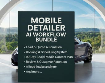 Mobile Detailer AI Workflow Bundle | Auto Detailing ChatGPT Prompts, Lead Scripts, Pricing, Booking, Social Media Templates & More