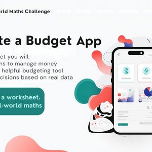 May include: A graphic promoting a STEM project to create a budget app. The image features a smartphone displaying app icons, with text that reads "Create a Budget App." The project involves using math to manage money and make decisions.