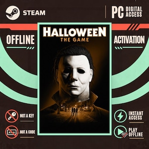 May include: A digital game cover for Halloween The Game featuring a large white mask with black eye sockets centered above a dark street scene with three silhouettes. The graphic includes text reading Steam, PC Digital Access, Offline Activation, Not a Key, Not a Code, Instant Access, and Play Offline.