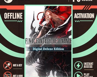 May include: A digital product graphic for Final Fantasy Resonance Digital Deluxe Edition featuring an illustration of a character with long hair sitting on a dark dragon. The text includes Steam, PC Digital Access, Offline Activation, Not a Key, Not a Code, Instant Access, and Play Offline.