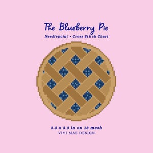 May include: A pixel art needlepoint and cross stitch chart titled The Blueberry Pie, featuring a circular pie with a tan lattice crust and blue filling. The text reads 3.3 x 3.3 in on 18 mesh and VIVI MAE DESIGN on a light pink background.
