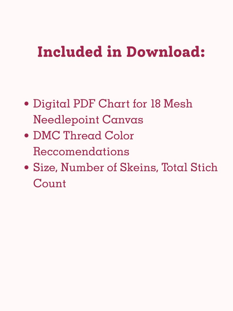 Puede incluir: Imagen crema con texto granate que dice "Included in Download:". Debajo del texto hay vi&ntilde;etas que enumeran el contenido: gr&aacute;fico PDF digital, recomendaciones de color de hilo DMC y tama&ntilde;o, n&uacute;mero de madejas, recuento total de puntadas.