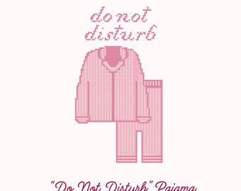 May include: Needlepoint stitch chart featuring a pink pajama set with the words "do not disturb" stitched above it. Below the pajama set, the text reads "Do Not Disturb" Pajama, with the seller's name, @StitchWithEmma, below.