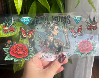 Cool Moms Have Tattoos Cup Wrap - 16oz Uv DTF Cup Wrap - Ready to apply - Cute Mama UV DTF Transfers - #305
