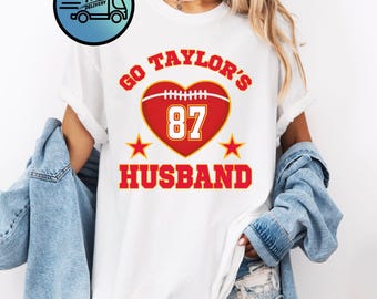 Go Taylor's Husband Comfort Colors Shirt, Funny Football Fan Tee,  Game Day Tshirt, DTF Printed