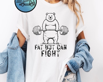Fat But Can Fight Bear Shirt, Funny Bear Gym Tee, Strong Bear Graphic Comfort Colors® Shirt, Workout Humor Animal Tee, DTF Printed