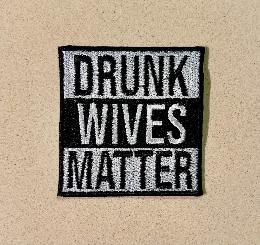 Patch for Ironing Drunk Wives Matter | Funny Patches, Wives Patches ...