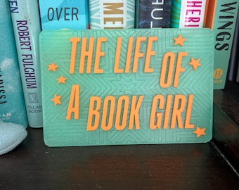 The Life of a Book Girl 3D Printed Bookshelf Plaque