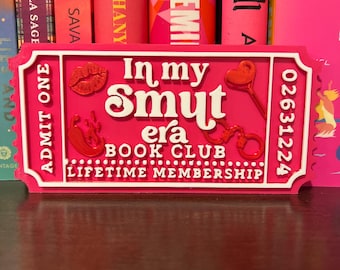 3D Printed In My Smut Era Book Club Ticket | BookTok Shelf Decor