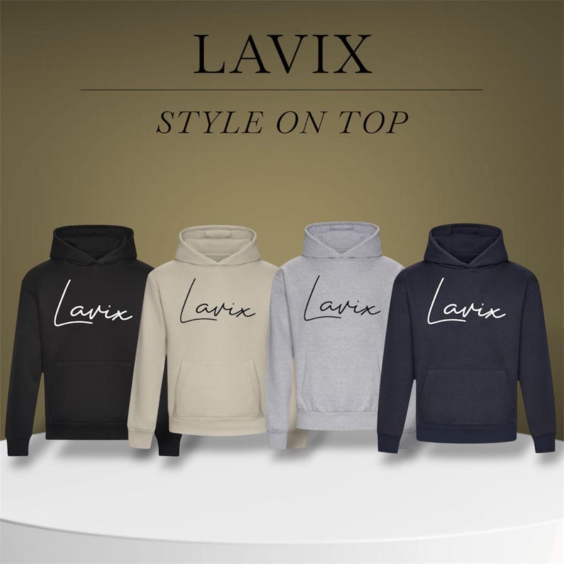 May include: Four hooded sweatshirts in black, beige, gray, and navy blue. Each sweatshirt has a front pocket and the word "Lavix" in a cursive font. The text "STYLE ON TOP" is above the sweatshirts.